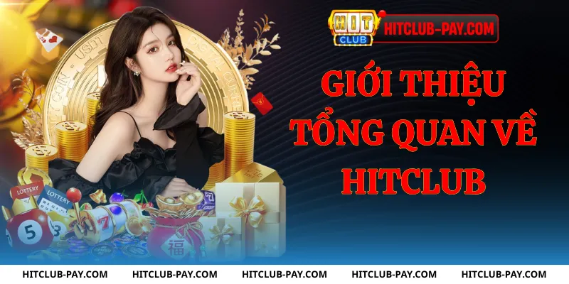 Giới thiệu tổng quan về Hitclub