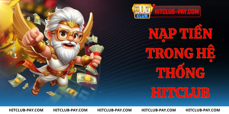 Nạp tiền trong hệ thống hitclub