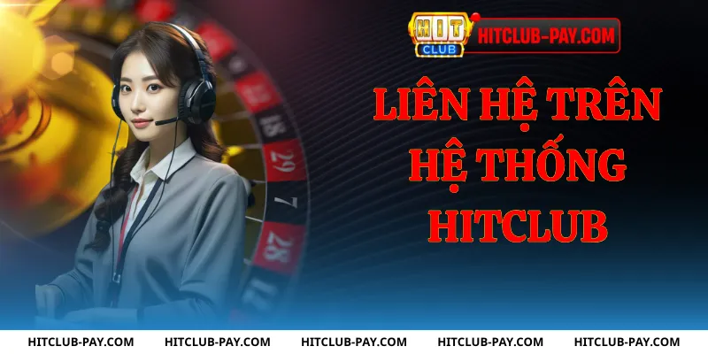 Liên hệ trên hệ thống hitclub