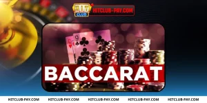 Baccarat online tại Hitclub là kiểu trò chơi như thế nào?