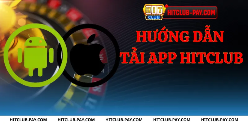 Hướng dẫn tải app hitclub